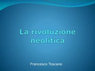 La rivoluzione neolitica