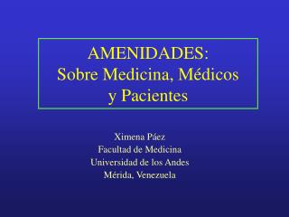 AMENIDADES: Sobre Medicina, Médicos y Pacientes