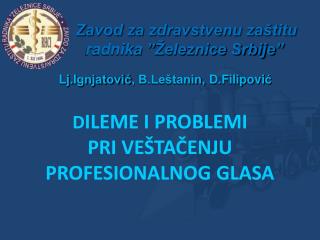 D ILEME I PROBLEMI PRI VEŠTAČENJU PROFESIONALNOG GLASA