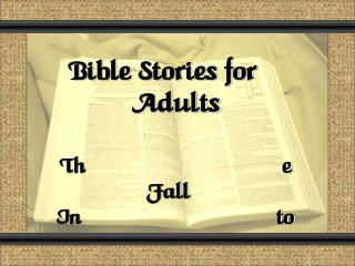 Bible Stories for Adults The Fall Into Sin Genesis 3 - 4