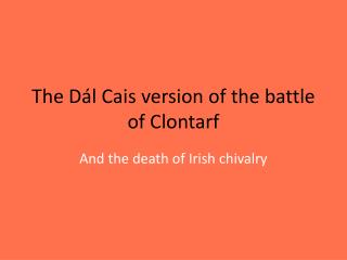 The Dál Cais version of the battle of Clontarf