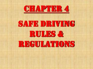 Chapter 4 Safe Driving Rules &amp; Regulations