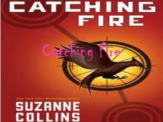 Catching Fire