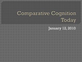 Comparative Cognition Today