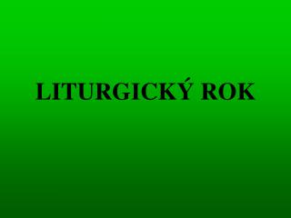 LITURGICKÝ ROK