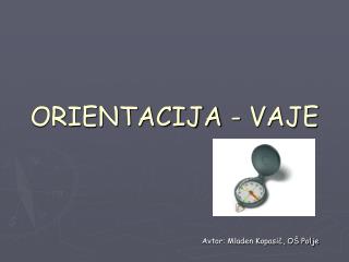 ORIENTACIJA - VAJE