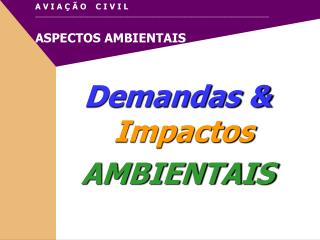Demandas &amp; Impactos AMBIENTAIS