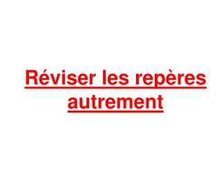 Réviser les repères autrement