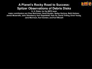 A Planet’s Rocky Road to Success: Spitzer Observations of Debris Disks