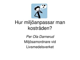 Hur miljöanpassar man kostråden?