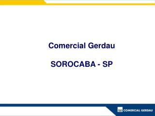 Comercial Gerdau SOROCABA - SP