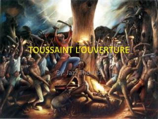 TOUSSAINT L’OUVERTURE