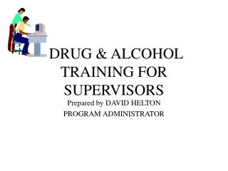 DRUG &amp; ALCOHOL TRAINING FOR SUPERVISORS