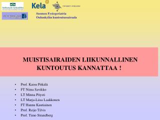 MUISTISAIRAIDEN LIIKUNNALLINEN KUNTOUTUS KANNATTAA !