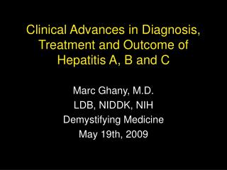 Clinical Advances in Diagnosis, Treatment and Outcome of Hepatitis A, B and C