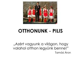 OTTHONUNK - PILIS