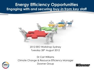 Energy Efficiency Opportunities Engaging with and securing buy-in from key staff