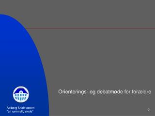 Orienterings- og debatmøde for forældre