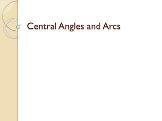 Central Angles and Arcs