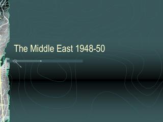 The Middle East 1948-50