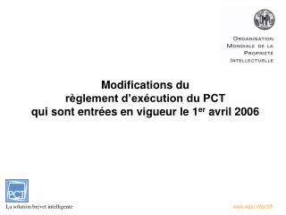 Modifications du règlement d’exécution du PCT qui sont entrées en vigueur le 1 er avril 2006
