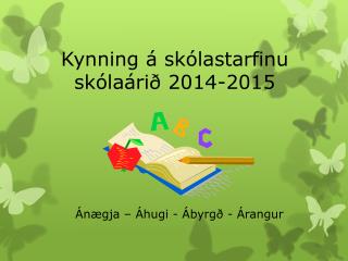 Kynning á skólastarfinu skólaárið 2014-2015