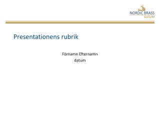 Presentationens rubrik