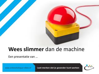 Wees slimmer dan de machine