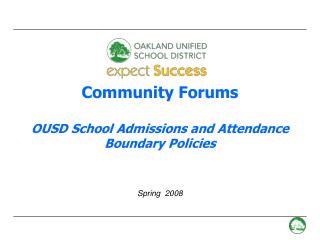 Community Forums OUSD School Admissions and Attendance Boundary Policies