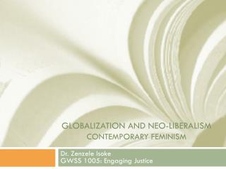 Globalization and Neo-Liberalism Contemporary feminism