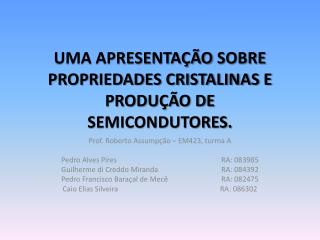Prof. Roberto Assumpção – EM423, turma A Pedro Alves Pires				RA: 083985