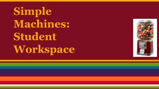 Simple Machines: Student Workspace
