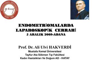 ENDOMETRİOMALARDA LAPAROSKOPİK CERRAHİ 5 ARALIK 2009-ADANA