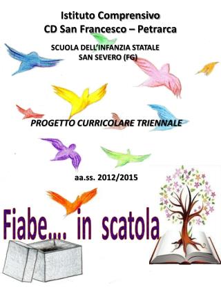 SCUOLA DELL’INFANZIA STATALE SAN SEVERO (FG) PROGETTO CURRICOLARE TRIENNALE aa.ss . 2012/2015