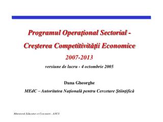 Programul Opera ţ ional Sectorial - Cre ş terea Competitivit ăţ ii Economice 2007-2013