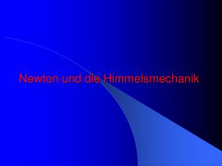 Newton und die Himmelsmechanik