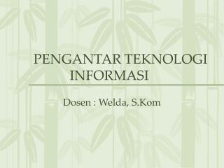 PENGANTAR TEKNOLOGI INFORMASI