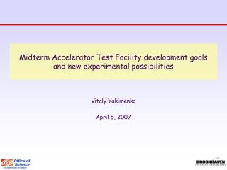 Midterm Accelerator Test Facility development goals and new experimental possibilities