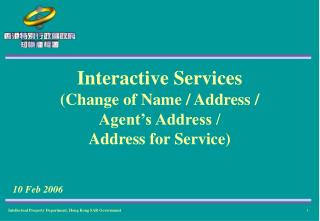 Interactive Services (Change of Name / Address / Agent’s Address / Address for Service)