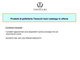 Prodotti di pelletteria Tavecchi fuori catalogo in offerta