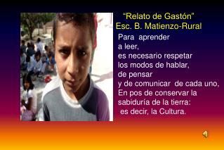 “Relato de Gastón” Esc. B. Matienzo-Rural