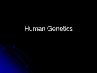 Human Genetics