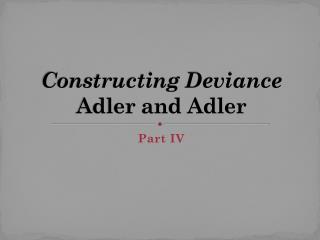 Constructing Deviance Adler and Adler