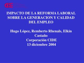 IMPACTO DE LA REFORMA LABORAL SOBRE LA GENERACION Y CALIDAD DEL EMPLEO