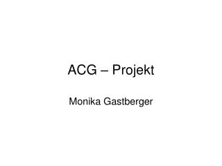 ACG – Projekt