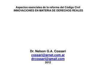 Aspectos esenciales de la reforma del Código Civil INNOVACIONES EN MATERIA DE DERECHOS REALES