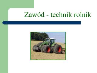 Zawód - technik rolnik