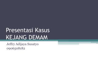 Presentasi Kasus KEJANG DEMAM