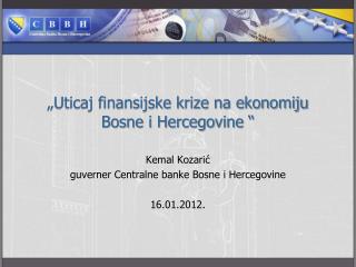 „Uticaj finansijske krize na ekonomiju Bosne i Hercegovine “