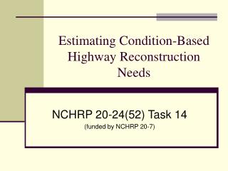 Estimating Condition-Based Highway Reconstruction Needs